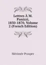 Lettres A M. Panizzi, 1850-1870, Volume 2 (French Edition) - Mérimée Prosper