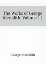 The Works of George Meredith, Volume 11 - George Meredith