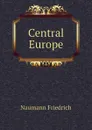 Central Europe - Naumann Friedrich