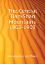 The Central Tian-Shan Mountains 1902-1903 - Merzbacher Gottfried