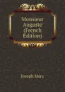 Monsieur Auguste (French Edition) - Méry Joseph