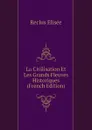 La Civilisation Et Les Grands Fleuves Historiques (French Edition) - Reclus Elisée