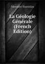 La Geologie Generale (French Edition) - Meunier Stanislas