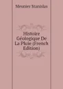 Histoire Geologique De La Pluie (French Edition) - Meunier Stanislas