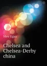 Chelsea and Chelsea-Derby china - Mew Egan