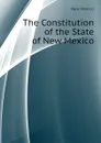The Constitution of the State of New Mexico - New Mexico