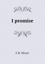 I promise - F.B. Meyer