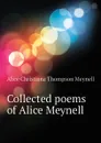 Collected poems of Alice Meynell - Meynell Alice Christiana