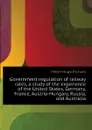 Government regulation of railway rates, a study of the experience of the United States, Germany, France, Austria-Hungary, Russia, and Australia - Meyer Hugo Richard