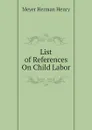 List of References On Child Labor - Meyer Herman Henry