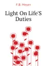Light On Life.S Duties - F.B. Meyer