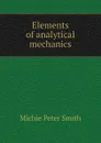 Elements of analytical mechanics - Michie Peter Smith