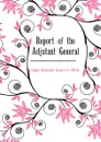 Report of the Adjutant General - Michigan Adjutant General's Office