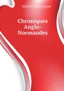Chroniques Anglo-Normandes - Michel Francisque