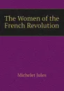 The Women of the French Revolution - Jules