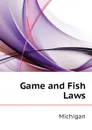 Game and Fish Laws - Michigan