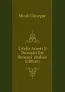 L.italia Avanti Il Dominio Dei Romani  (Italian Edition) - Micali Giuseppe