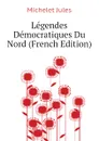 Legendes Democratiques Du Nord (French Edition) - Jules