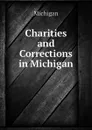Charities and Corrections in Michigan - Michigan