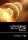 La France Devant L.europe (French Edition) - Jules