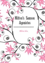 Milton.s Samson Agonistes - Milton John