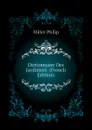 Dictionnaire Des Jardiniers  (French Edition) - Miller Philip