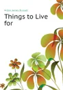 Things to Live for - Miller James Russell