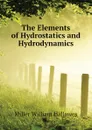 The Elements of Hydrostatics and Hydrodynamics - Miller William Hallowes