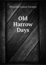 Old Harrow Days - Minchin James George