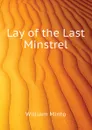 Lay of the Last Minstrel - Minto William
