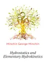 Hydrostatics and Elementary Hydrokinetics - Minchin George Minchin