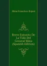 Breve Extracto De La Vida Del General Mina (Spanish Edition) - Mina Francisco Espoz