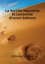 La Societe Mourante Et L.anarchie (French Edition) - Mirbeau Octave