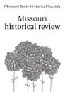 Missouri historical review - Missouri State Historical Society