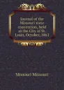 Journal of the Missouri state convention, held at the City of St. Louis, October, 1861 - Missouri Missouri