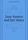 Jane Austen and her times - G.E. Mitton