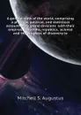 A general view of the world, comprising a physical, political, and statistical account of its grand divisions  with their empires, kingdoms, republics,  science and the progress of discovery to - Mitchell S. Augustus