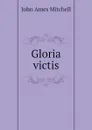 Gloria victis - Mitchell John Ames