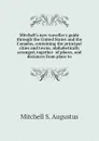 Mitchell.s new traveller.s guide through the United States and the Canadas, containing the principal cities and towns, alphabetically arranged, together  of places, and distances from place to - Mitchell S. Augustus