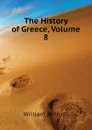 The History of Greece, Volume 8 - Mitford William