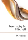 Poems, by M. Mitchell - M. Mitchell