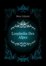 L.orphelin Des Alpes - Mme Celarier