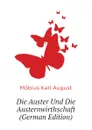 Die Auster Und Die Austernwirthschaft (German Edition) - Möbius Karl August