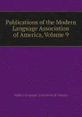 Publications of the Modern Language Association of America, Volume 9 - Modern Language Association of America