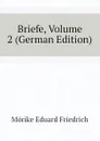 Briefe, Volume 2 (German Edition) - Mörike Eduard Friedrich