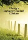 Udvalgte Digtninge (Danish Edition) - Møller Poul Martin