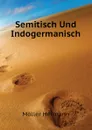 Semitisch Und Indogermanisch - Möller Hermann