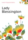 Lady Blessington - J. Fitzgerald Molloy