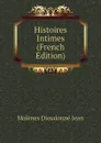 Histoires Intimes (French Edition) - Molènes Dieudonné Jean