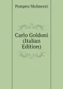 Carlo Goldoni (Italian Edition) - Pompeo Molmenti